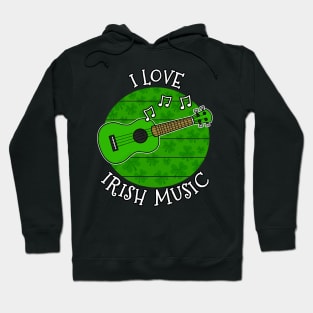 St Patrick's Day Ukulele, I Love Irish Music Hoodie